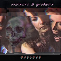 violence & perfume