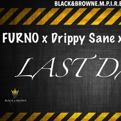Furno xDrippy Sane x DiGodd - Last Dayz