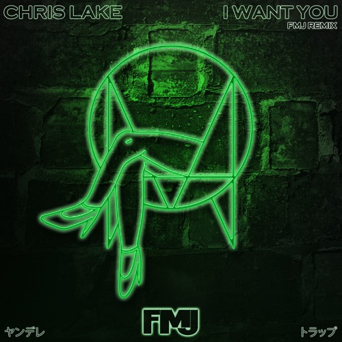 Chris Lake - I Want You (FMJ's "Yandere" Remix) by FMJ - Free ...