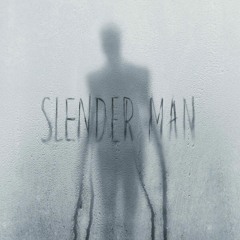 Slender Man ft 411.tb x unknown