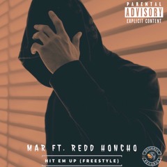 Mar Ft. Redd Honcho - Hit Em’ Up (Freestyle)