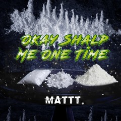 Mattt - Ok Schlap Me One Time