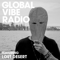 Global Vibe Radio 172 Feat. Lost Desert (All Day I Dream)