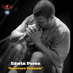 Guerrero Valiente - Edwin Perez