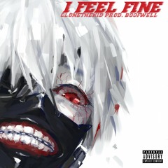 I FEEL FINE (PROD. BOOFWELL)