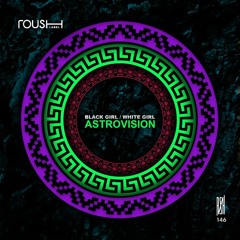 Premiere: Black Girl / White Girl "Space Odddity" - Roush