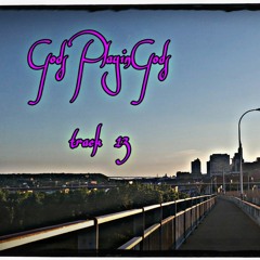 13 Gods Playin Gods produced by syndrome