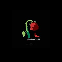 Dead and Cold ft. SadBoyProlific