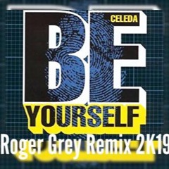 Celeda-Be-Yourself-Roger-Grey-Remix-2k19-Preview