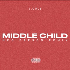 J. Cole - Middle Child (Neo Fresco Remix)