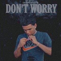 Dinero Bucks- "Don't Worry" [Prod. By RCBeats]