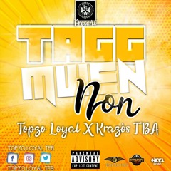 Tag Mwen Non..  *#TopZo Loyal X Krazòs TBA*