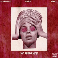 No Guidance (feat Ryan Dudley x Mike V)