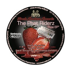 The Phat RiderZ - Me And You Original