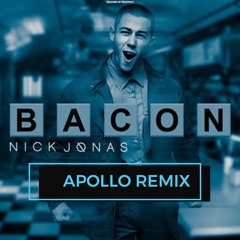 Bacon - Nick Jonas Ft. Ty Dolla $ign - Apollo Remix