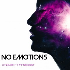 (ft YfnBobbyy)- No Emotion