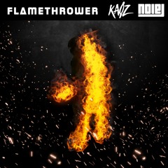 Kaøz & NOLEJ - Flamethrower Ft. Tenth Letter (Original Mix)