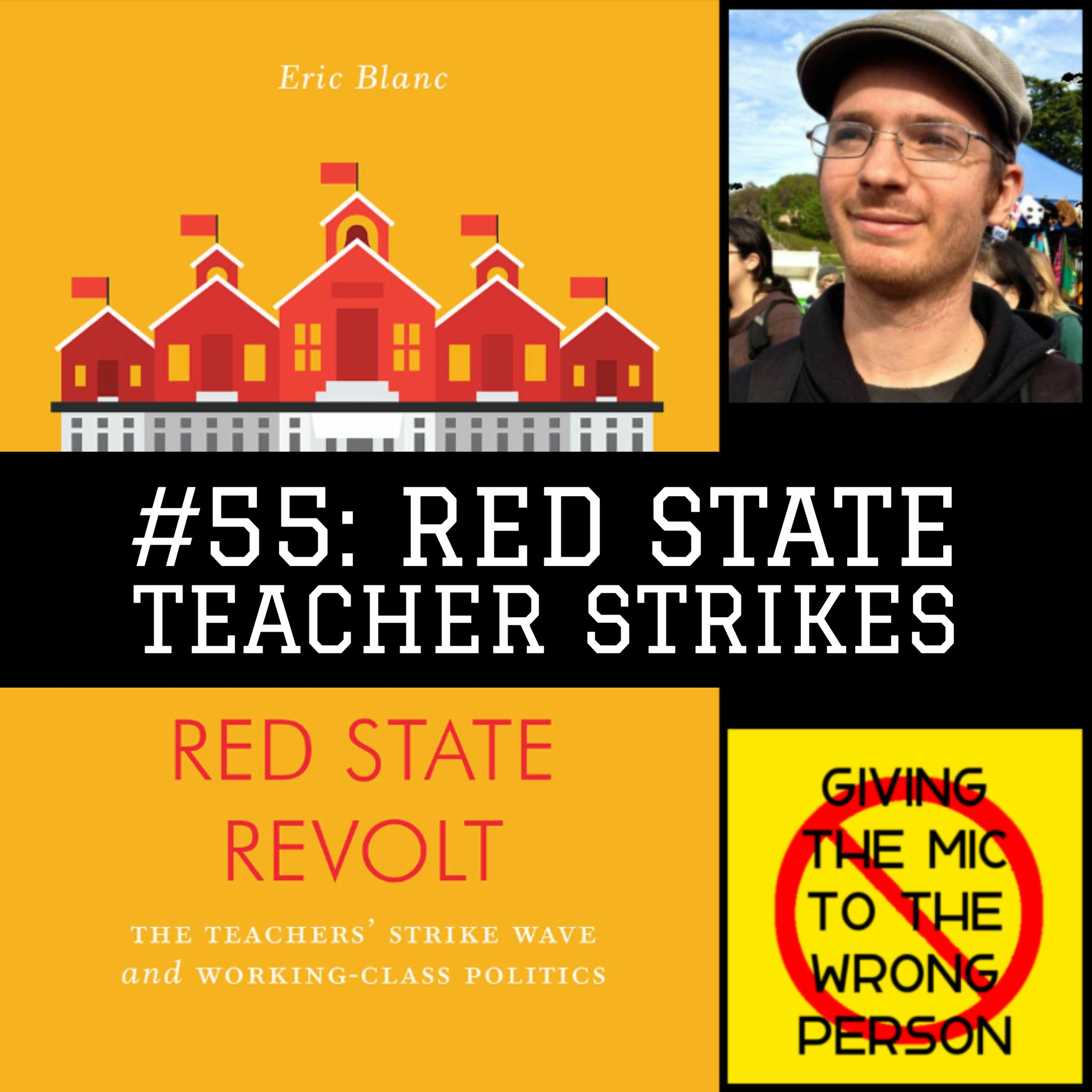 Ep 55 - Red State Teacher Strikes ft. Eric Blanc