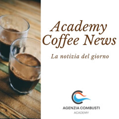 Academy Coffee News Mercoledì 24 Luglio (creato con Spreaker)