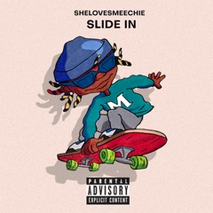 Slide In - SheLovesMeechie