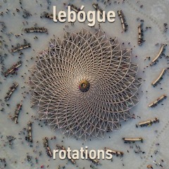 LÉBOGUE - Rotations