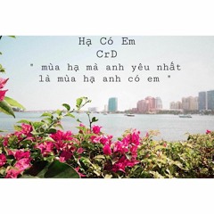 [ AUDIO ] Hạ Có Em - CrD (Prod by. Trang x Mazzie)- 16/02/19