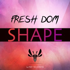 Fresh Dom - Shape (Original Mix) ★ OUT NOW ON BEATPORT ★