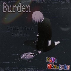 Burden By SaveYourSelf M&M By Reid Dixon Prod.YoungKxge