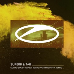 Super8 & Tab - Cosmo (Davey Asprey Remix)