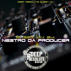Deep Resolute Guest Mix - Nestro Da Producer