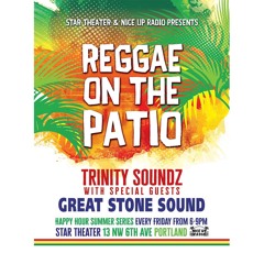 REGGAE ON THE PATIO TRINITY SOUND & GREAT STONE SOUND 7-19-19
