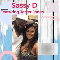 Sassy D ft. Jeter Jones-She Wanna Ride