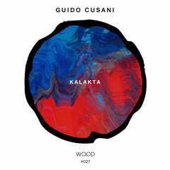 PREMIERE: Guido Cusani - Kalakta (Main Leaf & Shamans Remix) [WOOD]