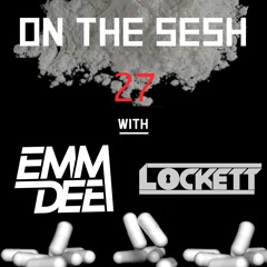 On The Sesh - Ep 27 - ft. LOCKETT