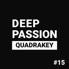 Deep Passion #15 - Quadrakey