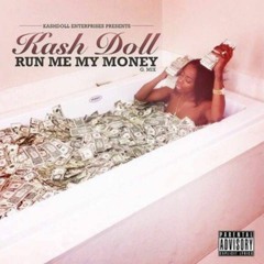 Kash Doll - Run Me My Money