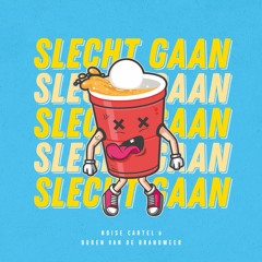 Noise Cartel & Buren van de Brandweer - Slecht Gaan