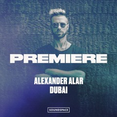 Premiere: Alexander Alar - Dubai [Lost On You]