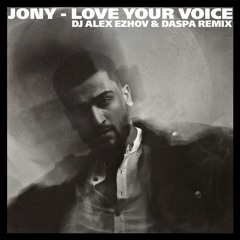 JONY - Love your voice (DJ Alex Ezhov & Daspa remix)