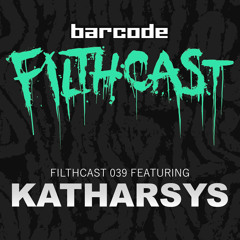 Filthcast 039 featuring Katharsys