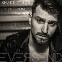 Eversend - Shake It XII ' Freedom '
