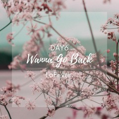 wanna go back lofi - day6