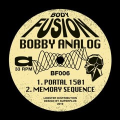 PREMIERE: Bobby Analog - Portal 1501 [Body Fusion]