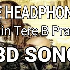 8D DONG Nain Tere (8D MUSIC MK) | B Praak | 8D SONG Latest Punjabi Songs 2019