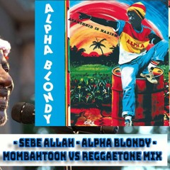 Sebe Allah - Alpha Blondy - Mombahtoon Vs Reggaetone Mix - DJ Dasun Remix