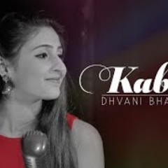 Kabira – Dhvani Bhanushali | Hasnain Chohan