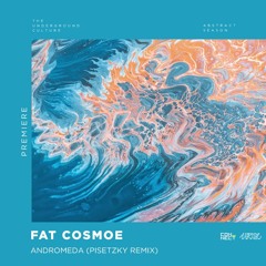 PREMIERE: Fat Cosmoe - Andromeda (Pisetzky Remix) [URSL]