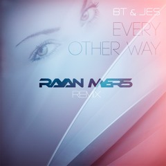 BT & JES - Every Other Way (Rayan Myers Remix)