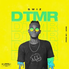 Swiz - DTMR (Prod By UCee)