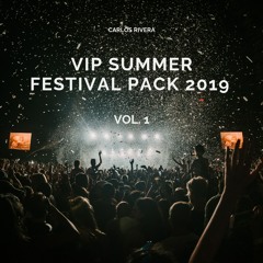 Carlos Rivera VIP Summer Festival Pack 2019 Vol.1 (FREE DOWNLOAD)